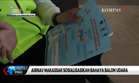 Airnav Makassar Terus Lakukan Sosialisasi Bahaya Balon Udara