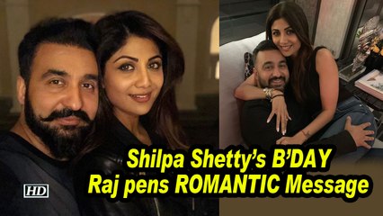 Shilpa Shetty’s B’DAY, Husband Raj pens ROMANTIC Message