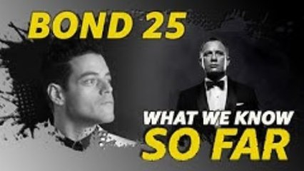 what we know about 'Bond 25' ... so far