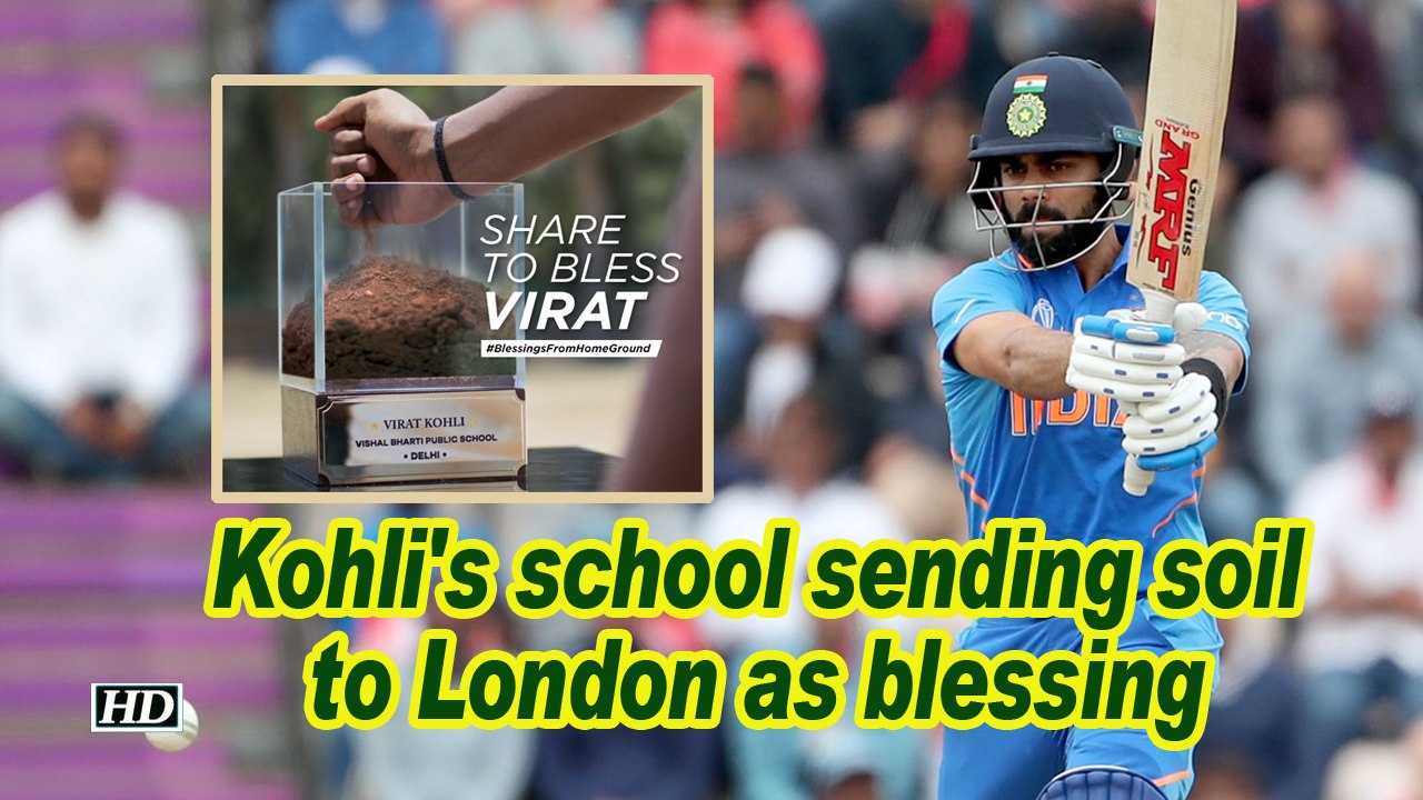 World cup 2019 | Kohli's school sending soil to London as blessing