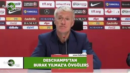 Deschamps'tan Burak Yılmaz'a övgüler