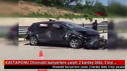 KASTAMONU Otomobil bariyerlere çarptı 2 kardeş öldü, 3 kişi yaralandı