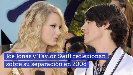 Joe Jonas y Taylor Swift reflexionan sobre su separación en 2008