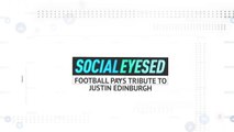 Socialeyesed - football pays tribute to Justin Edinburgh
