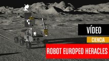 El robot europeo Heracles ira a la Luna y enviará rocas a la Tierra