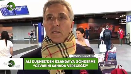 Ali Düşmez'den İzlanda'ya gönderme! "Cevabını sahada vereceğiz"