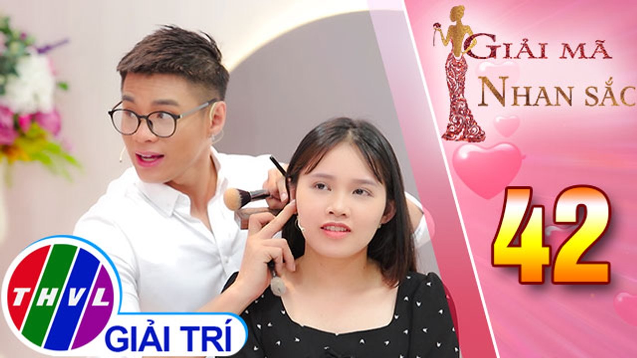 THVL | Đàm Quang Phúc chia sẻ mẹo make-up tự nhiên | Giải mã nhan sắc - Tập 42