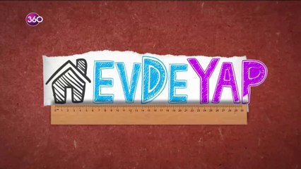 Evde Yap - 06 06 2019