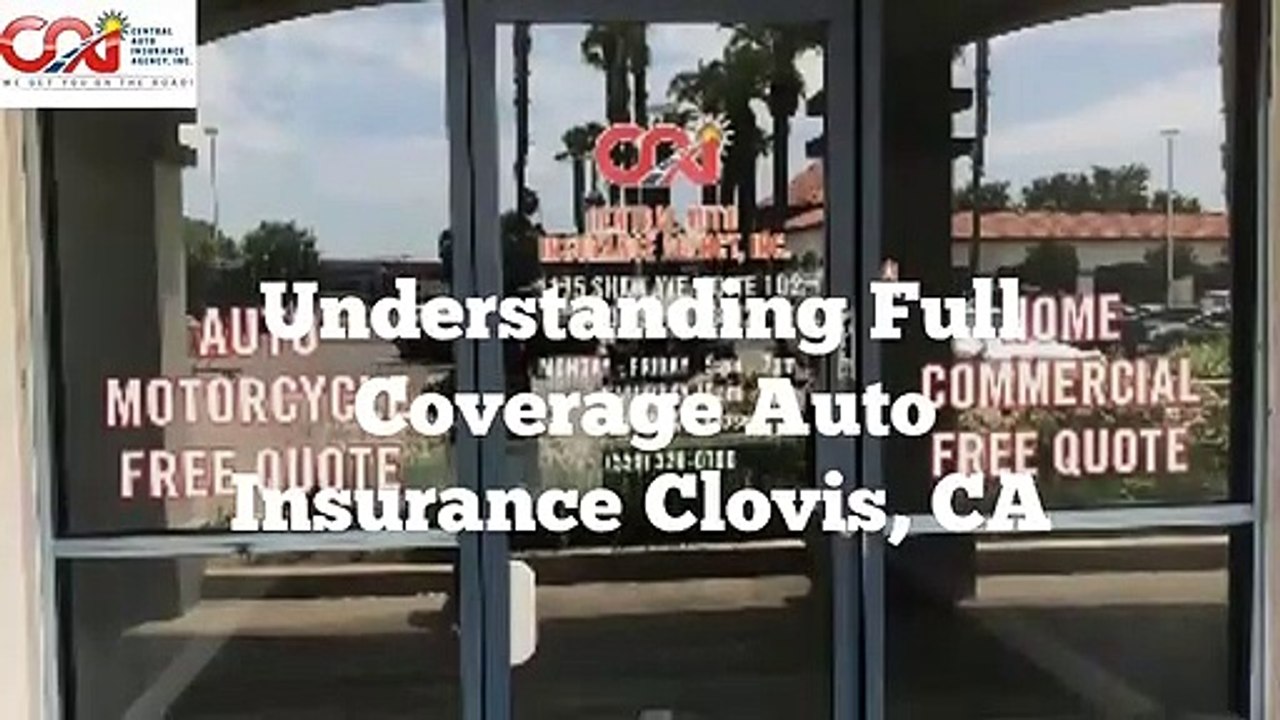 Understanding Full Coverage Auto Insurance Clovis, CA