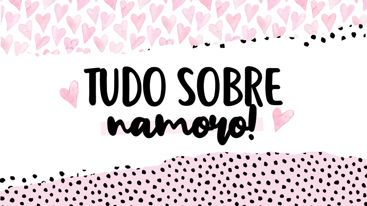 Coisas que ninguém te conta sobre o NAMORO