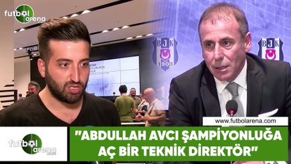 Ertan Süzgün: "Abdullah Avcı şampiyonluğa aç bir teknik direktör"