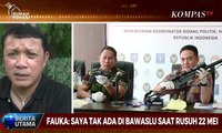 Fauka: Saya Tidak Ada di Bawaslu Saat Rusuh 22 Mei