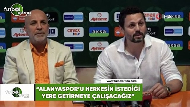 Erol Bulut: Alanyaspor'u herkesin istediği yere getirmeye çalışacağız