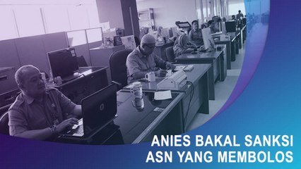 Anies Bakal Sanksi Ratusan ASN yang Membolos