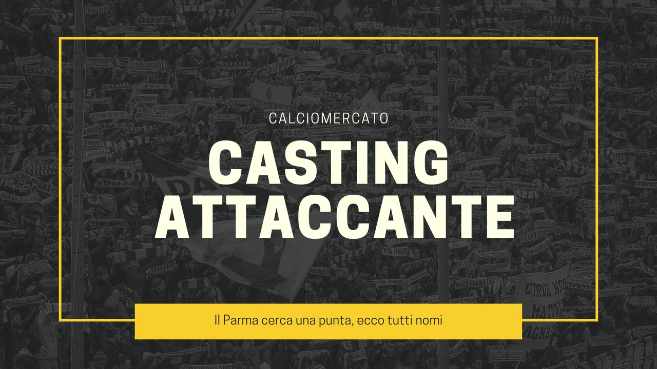 Parma, casting attaccante: tutti i nomi