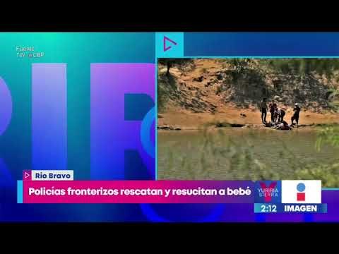 Policías fronterizos rescatan y resucitan a bebé en el Río Bravo | Noticias con Yuriria Sierra
