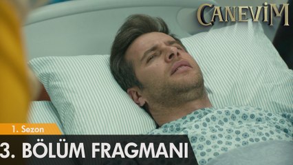 Canevim 3. Bölüm Fragmanı