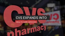 CVS Expands Into Health Care Services