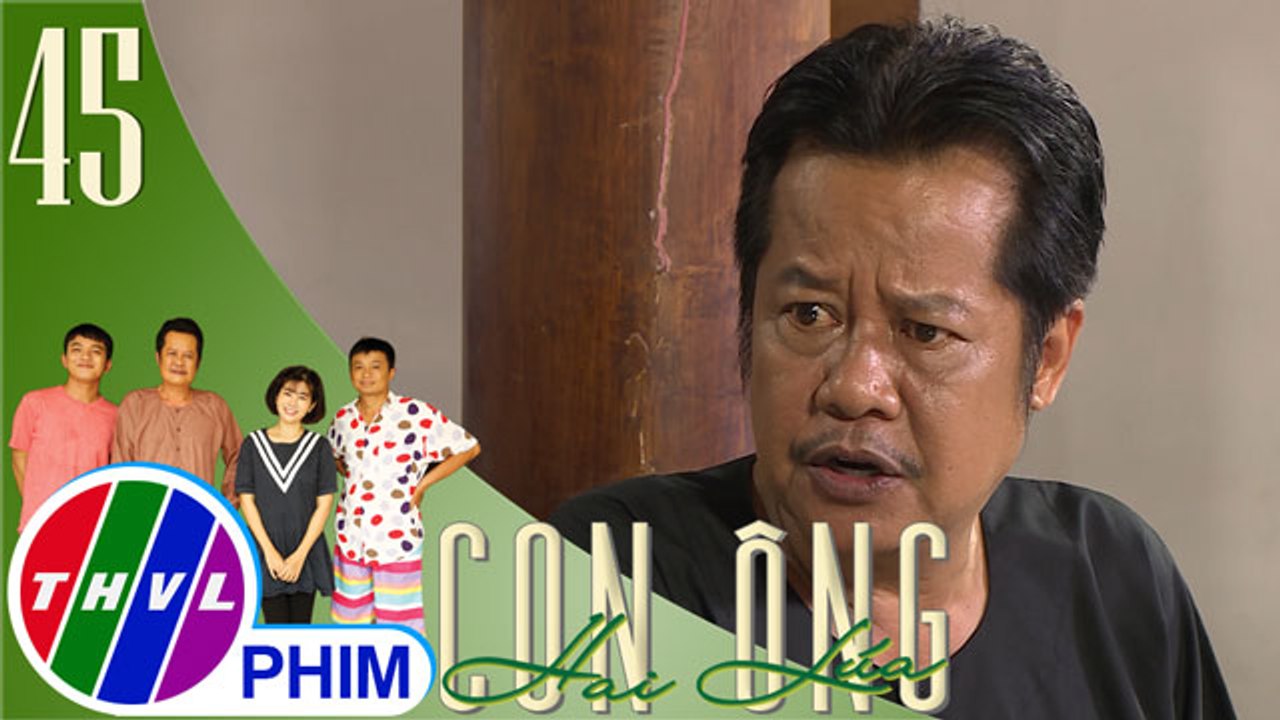 THVL | Con ông Hai Lúa - Tập 45[1]: Ông Hai Lúa bực mình vì Bảy Cò, Tám Tàng không giúp được việc