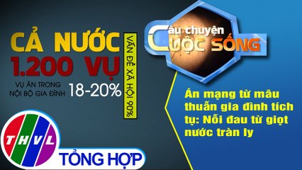 Án mạng từ mâu thuẫn gia đình tích tụ: Nỗi đau từ giọt nước tràn ly
