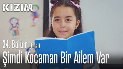 Şimdi kocaman bir ailem var - Kızım 34. Bölüm (Final)