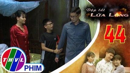 THVL | Dập tắt lửa lòng - Tập 44[3]: Minh van xin ba đừng ly dị với mẹ