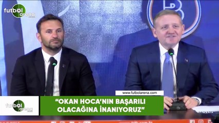Göksel Gümüşdağ: "Okan Hoca'nın başarılı olacağına inanıyoruz"