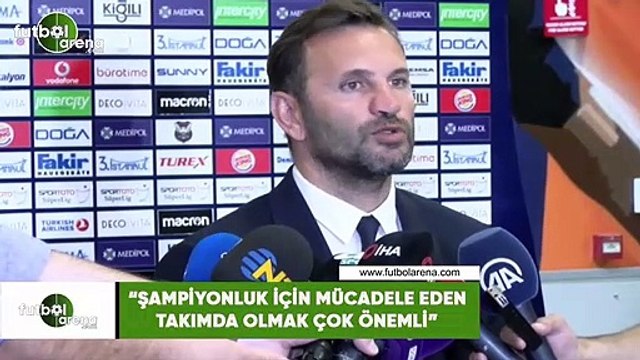 Okan Buruk: Şampiyonluk için mücadele eden takımda olmak çok önemli
