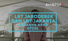 LRT Jakarta dan LRT Jabodebek, Bedanya Apa Sih?