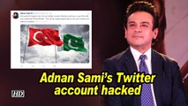 Adnan Sami's Twitter account hacked