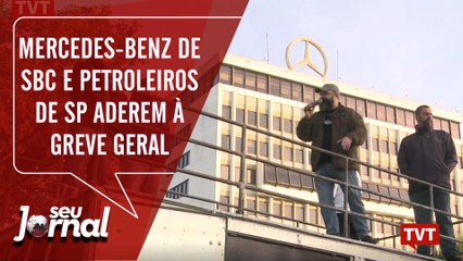 Mercedes-Benz de SBC e Petroleiros de SP aderem à greve geral