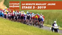 Yellow Jersey Minute / Minute Maillot Jaune - Étape 3 / Stage 3 - Critérium du Dauphiné 2019