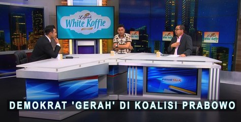 Highlight Prime Talk - Demokrat 'Gerah' di Koalisi Prabowo