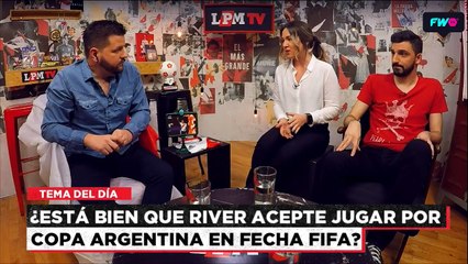 Tema del Día: ¿Esta bien que river acepte jugar en fecha FIFA por Copa Argentina?