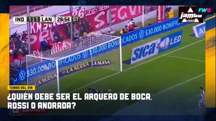 ¿Quién debe ser el arquero de Boca, Rossi o Andrada?
