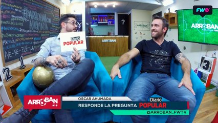 La pregunta Popular: Oscar Ahumada