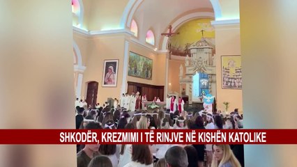 SHKODËR, KREZMIMI I TË RINJVE NË KISHËN KATOLIKE
