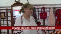 ARTIZANATI I PËLHURAVE, TRADITA SHEKULLORE NË SHKODËR