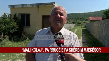 “MALI KOLAJ”, PA RRUGË E PA SHËRBIM MJEKËSOR