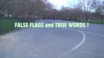 Speakers' Corner: FALSE FLAGS AND TRUE WORDS?