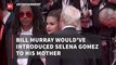 Bill Murray Loves Working With Selena Gomez