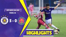 Highlights | Hà Nội 5 - 0 Sài Gòn | Cúp QG 2018 | Chiến thắng đậm nhất trong lịch sử đối đầu 2 CLB