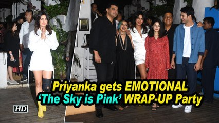 Priyanka gets EMOTIONAL | ‘The Sky is Pink’ WRAP-UP Party