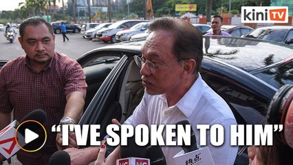 Anwar: I spoke to Azmin at length