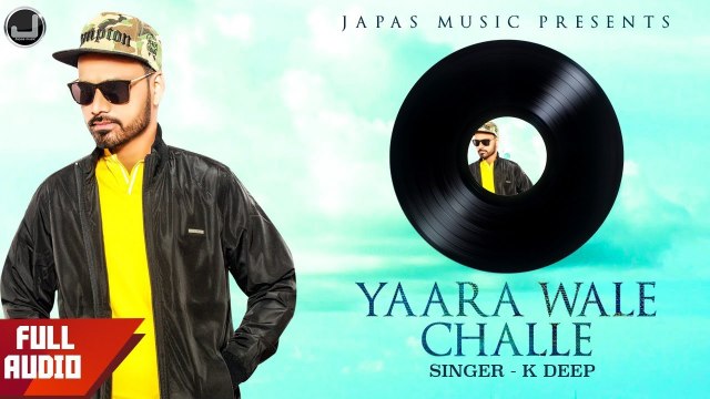 New Punjabi Songs 2019 | Yaara Wale Challe | K Deep | Japas Music