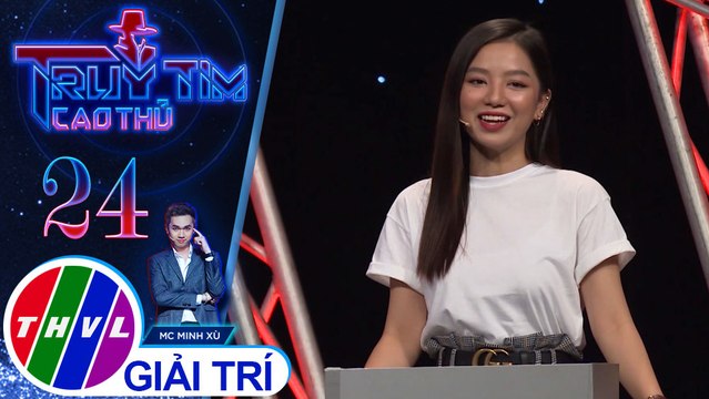 THVL | Ngọc Tưởng tự nhận mình là cao thủ và chọn loại Hạ Anh | Truy tìm cao thủ - Tập 24