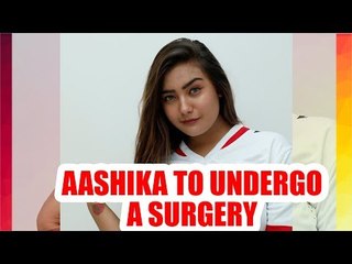 TikTok star Aashika Bhatia to undergo a surgery