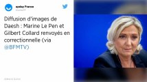 Photos d’exactions de Daech sur Twitter : Marine Le Pen renvoyée devant un tribunal correctionnel