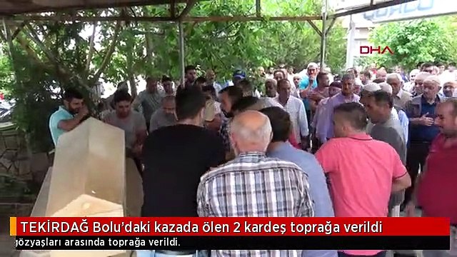 TEKİRDAĞ Bolu'daki kazada ölen 2 kardeş toprağa verildi