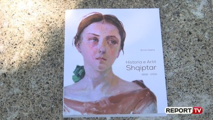 Report TV -‘Historia e artit shqiptar 1858-2000’, për herë të parë në një libër
